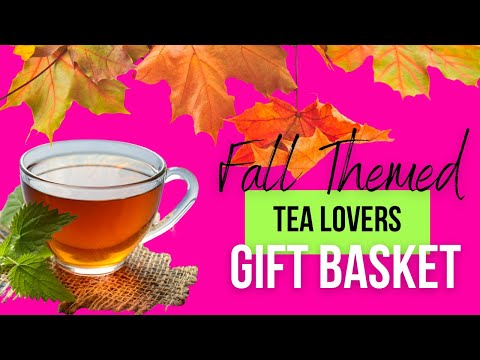 Fall Themed Tea Time Gift Basket! No SKEWERS!!! | Unisex Tea Lovers Gift basket idea!!