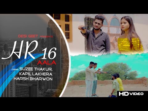 Hr 16 Aala | Kapil Lakhera | Ds Narwana | Suzee Thakur | Harsh Bharwon | Latest Haryanvi Song 2020