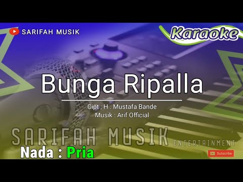 BUNGA RIPALLA - KARAOKE || CIPT H MUSTAFA BANDE NADA PRIA + LIRIK #SARIFAHMUSIK