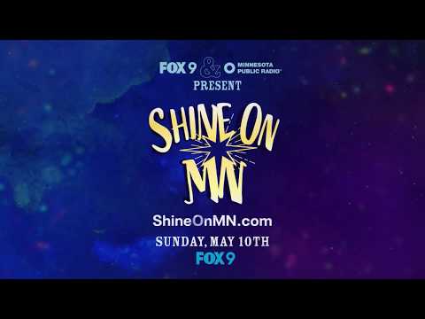 FOX 9 and Minnesota Public Radio present: Shine On MN