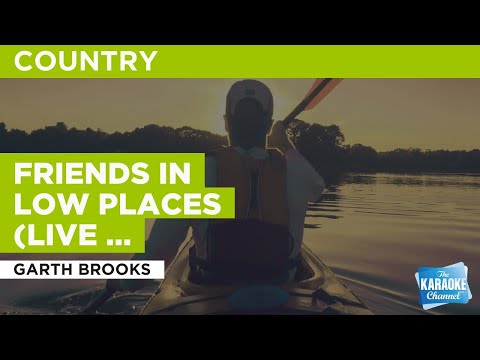 Friends In Low Places (Live Version) : Garth Brooks | Karaoke with Lyrics