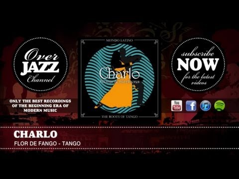 Charlo - Flor de Fango - Tango (1940)