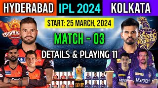 TATA IPL 2024: Match 3 | KKR vs SRH Both Teams Playing 11 | SRH vs KKR 2024 Playing 11 | IPL 2024