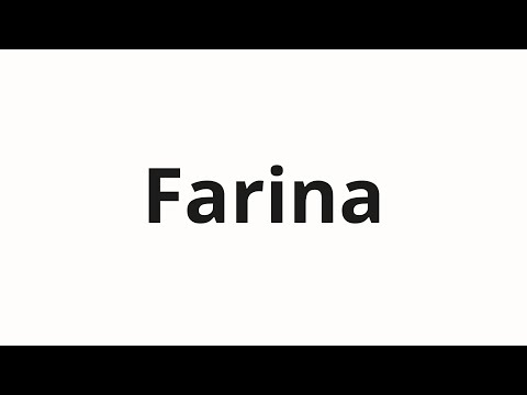 How to pronounce Farina