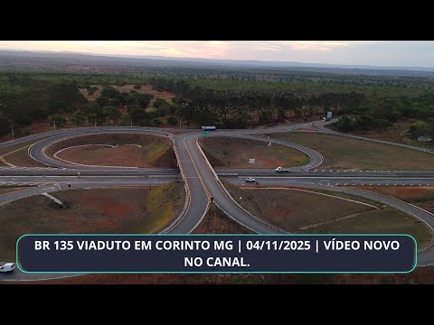 BR 135 VIADUTO EM CORINTO MG | 04/11/2025 | VÍDEO NOVO NO CANAL.