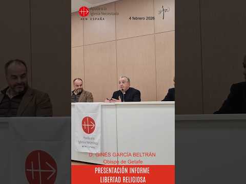 Presentación Informe Libertad Religiosa #ayudaalaiglesia #libertadreligiosa  #obispodegetafe
