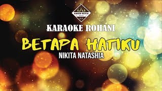 Download lagu Betapa Hatiku - Nikita Natashia (Karaoke | Minus One) mp3