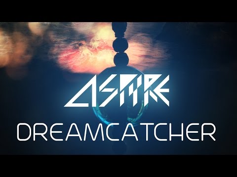 Aspyre - Dreamcatcher (Original Mix)