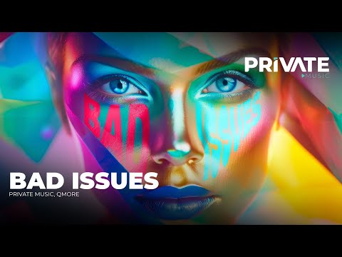 Private Music, Qmore - Bad Issues (Tech House Music)