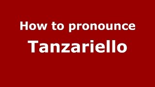 How to pronounce Tanzariello