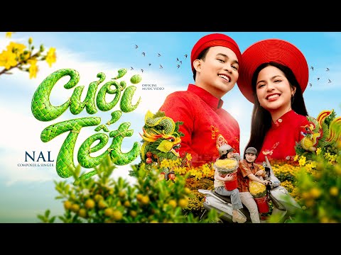 CƯỚI TẾT - NAL | OFFICIAL MUSIC VIDEO | NHẠC TẾT 2026 | Để Đó Anh Lo Cho Cái Tết Nó Thêm Vui...