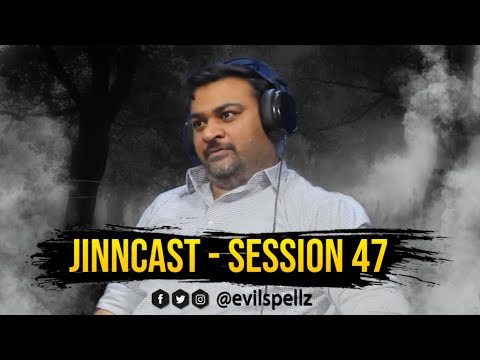 Jinn-Cast Session - 47