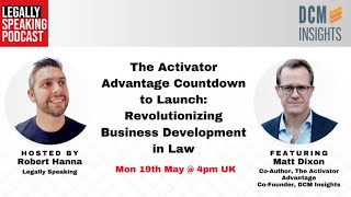 The Activator Advantage: Revolutionising Business Development in Law with Matt Dixon