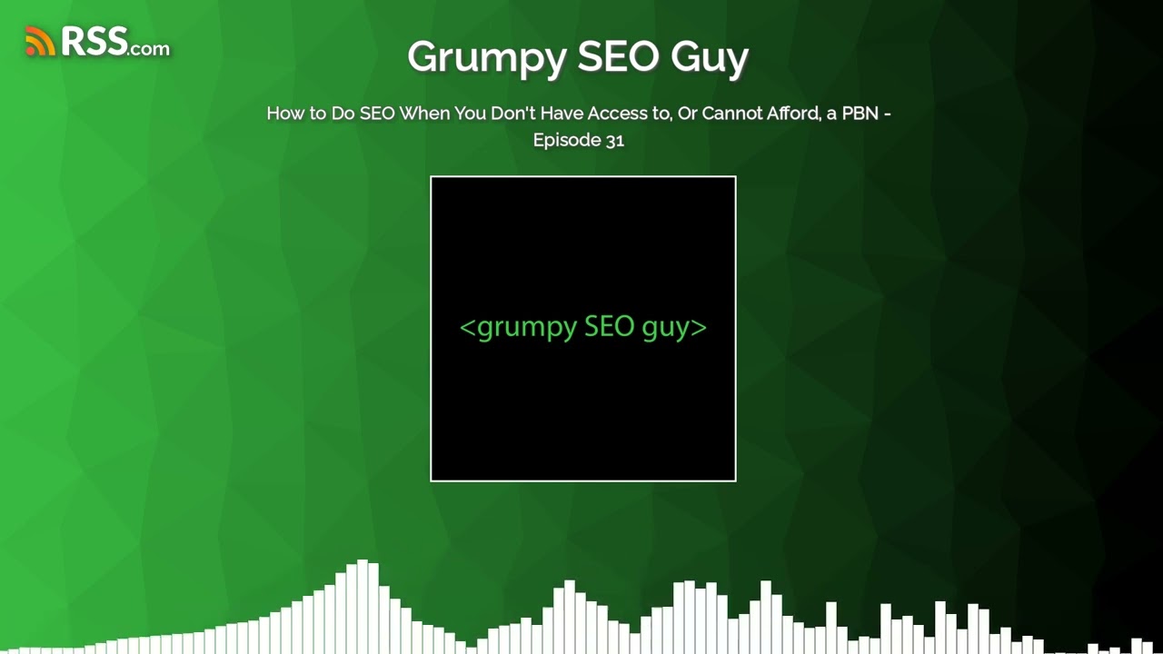 How to Do SEO When You Don't Have Access to, Or Cannot Afford, a PBN - Episode 31
