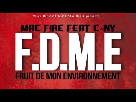 Mac Fire feat C-Ny - F.D.M.E (SON) 2013