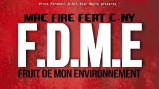 Mac Fire feat C-Ny - F.D.M.E (SON) 2013