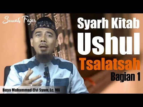Buya Muhammad Elvi Syam, Lc. MA - Syarh Kitab Ushul Tsalatsah (Bagian 1)