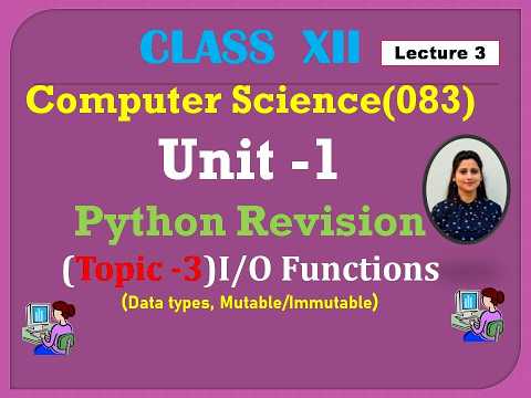 Python Revisioninput Output Data Types Mutable Immutable Explained Class 12 Cs