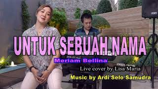 Download lagu Untuk sebuah nama - Meriam Bellina (cover Lisa Maria) mp3