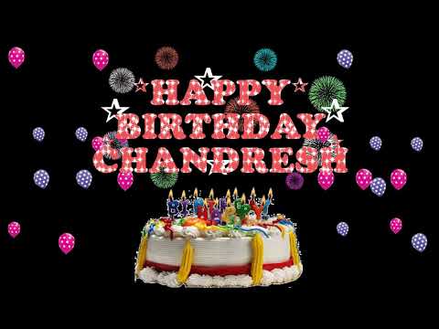 CHANDRESH HAPPY BIRTHDAY TO YOU