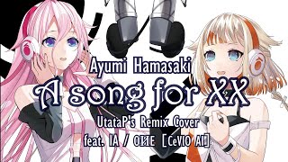 A  Song for xx / 浜崎あゆみ (Ayumi Hamasaki)【IA / OИE［CeVIO AI］/UtataP】【Digital REMIX/COVER】