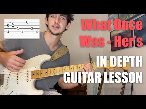What Once Was - Her's IN DEPTH GUITAR LESSON