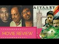 Aiyaary Movie Review | Sidharth Malhotra, Rakul Preet, Manoj Bajpayee | Director Neeraj Pandey
