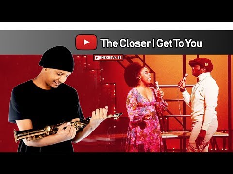 The Closer I Get To You - Roberta Flack | Sax Cover