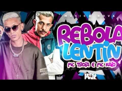 MC TROIA E MC KAIO - REBOLA LENTIN - REMIX BREGA FUNK