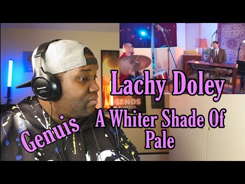 Lachy Doley | A Whiter Shade of Pale (Procol Harum) | Reaction