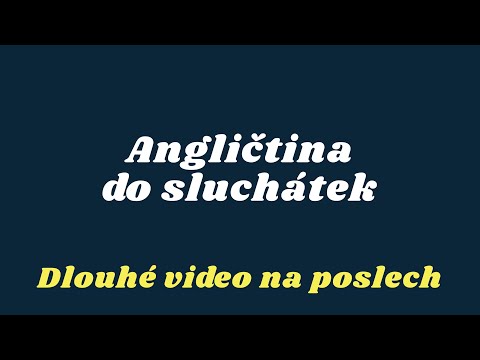 Angličtina na poslech - Nové věty a fráze - pro věčné začátečníky