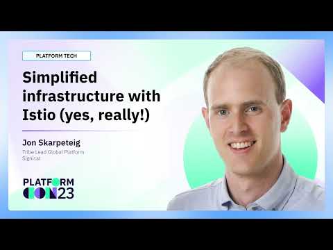 Simplified infrastructure with Istio (yes, really!) | PlatformCon 2023