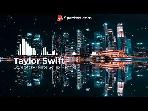 Taylor Swift - Love Story (Nate Scilex Remix)
