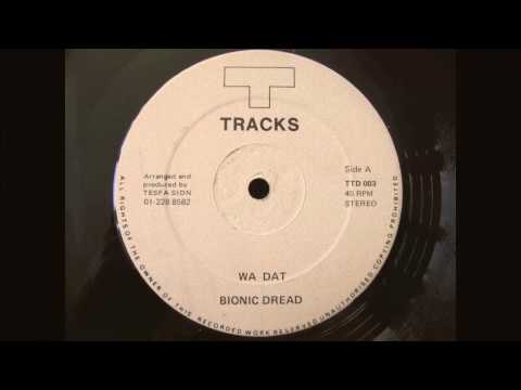 BIONIC DREAD - WA DAT 12"'