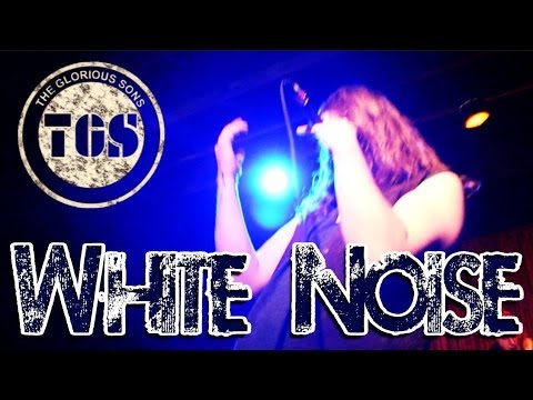 White Noise - THE GLORIOUS SONS Live @ The Casbah