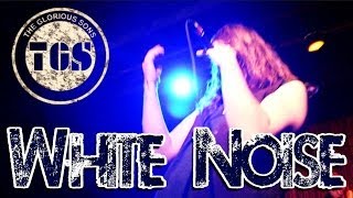 White Noise - THE GLORIOUS SONS Live @ The Casbah