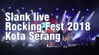 Download lagu Slank Supermusic Rockin Fest Kota Serang 2018 mp3