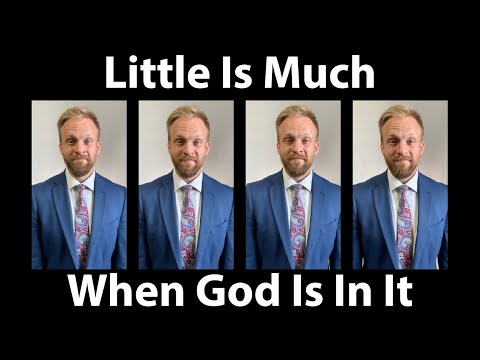 Little Is Much When God Is In It - A Cappella Hymn