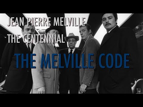 Jean-Pierre Melville, the Centennial I Film Essay