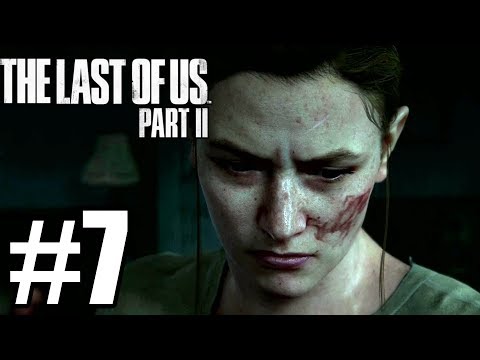 The Last of Us Part 2 Gameplay Walkthrough Part 7