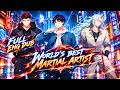 [FULL ENG DUB] World's Best Martial Artist | Rise to Power, Fight for Humanity! #chineseanime