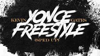Kevin Gates - Yonce Freestyle (Sped Up Version)