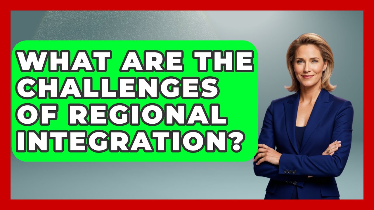 What Are The Challenges Of Regional Integration? - The Caribbean Expert