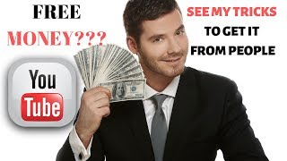 How to Convince Someone to Give You Money Easily - Working 100%