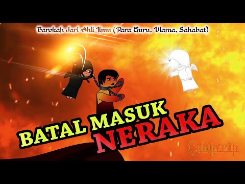 Batal Masuk Neraka (Barokahnya Ahli Ilmu) - Keutamaan Menuntut Ilmu