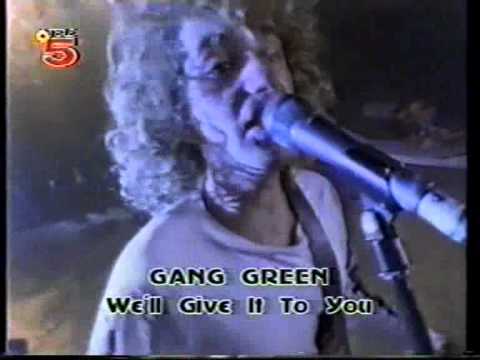 Gang Green - We´ll give it to you