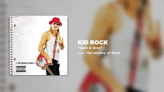Kid Rock - Dark &amp; Grey