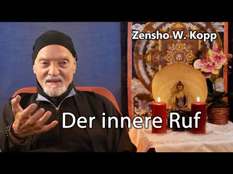 Zen-Meister Zensho W. Kopp | Der innere Ruf