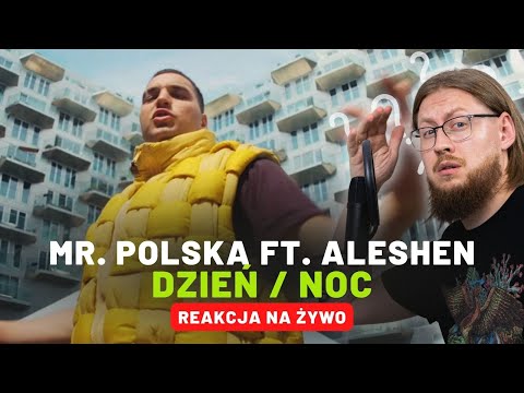 Mr. Polska ft. Aleshen "DZIEŃ / NOC" | REAKCJA NA ŻYWO 🔴