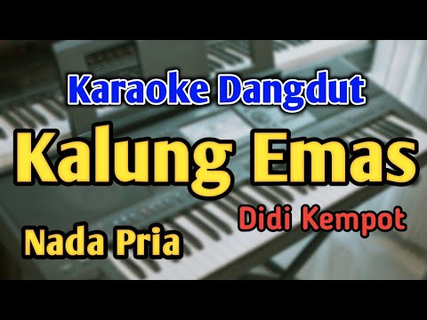 KALUNG EMAS - KARAOKE || NADA PRIA COWOK || Didi Kempot || Audio HQ || Live Keyboard